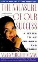 9781435242098-1435242092-The Measure of Our Success: A Letter to My Children and Yours