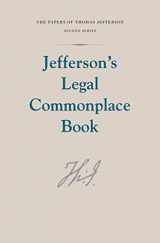 9780691187891-0691187894-Jefferson's Legal Commonplace Book (Papers of Thomas Jefferson, Second Series, 6)