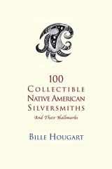 9780971120280-0971120285-100 Collectible Native American Silversmiths: and their Hallmarks