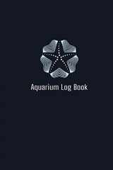 9781701942110-1701942119-Aquarium Log Book: Home saltwater Fish Tank Aquarium log book gifts for dummies