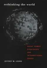 9780801473838-0801473837-Rethinking the World: Great Power Strategies and International Order (Cornell Studies in Security Affairs)