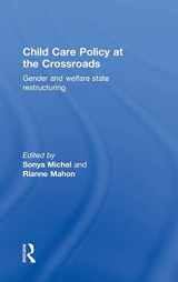 9780415927048-0415927048-Child Care Policy at the Crossroads: Gender and Welfare State Restructuring