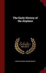 9781297492587-1297492587-The Early History of the Airplane