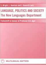 9781853594878-1853594873-Language Politics and Society: The New Languages Department Festschrift in honour of Professor D E Ager