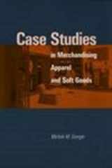 9781563670855-1563670852-Case Studies in Merchandising Apparel and Soft Goods