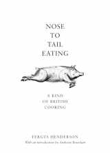 9780747572572-0747572577-Nose to Tail Eating : A Kind of British Cooking