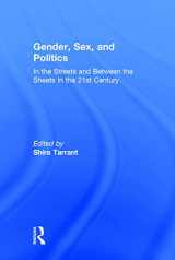 9780415737838-0415737834-Gender, Sex, and Politics: In the Streets and Between the Sheets in the 21st Century