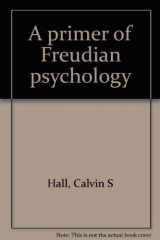 9780374933869-0374933863-A primer of Freudian psychology