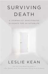 9780553419610-0553419617-Surviving Death: A Journalist Investigates Evidence for an Afterlife