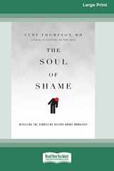 9780369387530-0369387538-The Soul of Shame: Retelling the Stories We Believe About Ourselves [16pt Large Print Edition]