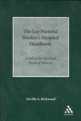 9780819221902-0819221902-The Lay Pastoral Worker's Hospital Handbook: Tending the Spiritual Needs of Patients