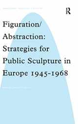 9780754606932-0754606937-Figuration/Abstraction: Strategies for Public Sculpture in Europe 1945-1968 (Subject/Object: New Studies in Sculpture)