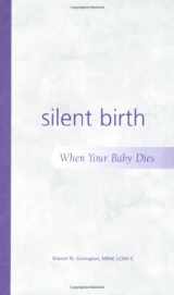 9781577491446-1577491440-Silent Birth: When Your Baby Dies