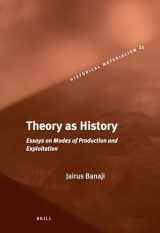 9789004183681-900418368X-Theory As History: Essays on Modes of Production and Exploitation (Historical Materialism Book Series, 25)