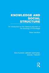 9781138974067-1138974064-Knowledge and Social Structure (RLE Social Theory): An Introduction to the Classical Argument in the Sociology of Knowledge (Routledge Library Editions: Social Theory)