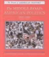 9780761413189-0761413189-The Middle Road, American Politics, 1945 to 2000 (Drama of American History)