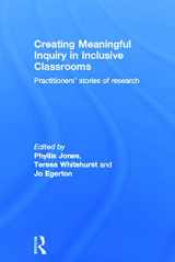 9780415676168-0415676169-Creating Meaningful Inquiry in Inclusive Classrooms: Practitioners' stories of research