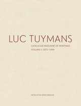 9780300230284-0300230281-Luc Tuymans: Catalogue Raisonné of Paintings, Volume 1: 1972-1994