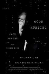 9781250069634-1250069637-Good Hunting: An American Spymaster's Story