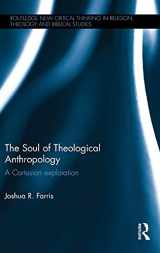 9781472436511-1472436512-The Soul of Theological Anthropology: A Cartesian Exploration (Routledge New Critical Thinking in Religion, Theology and Biblical Studies)