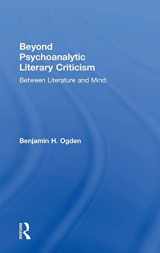 9780815377276-0815377274-Beyond Psychoanalytic Literary Criticism: Between Literature and Mind
