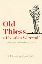 9780226674414-022667441X-Old Thiess, a Livonian Werewolf: A Classic Case in Comparative Perspective
