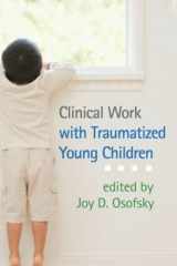 9781609182069-1609182065-Clinical Work with Traumatized Young Children