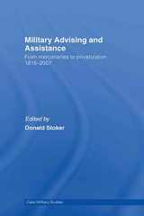 9780415770156-0415770157-Military Advising and Assistance: From Mercenaries to Privatization, 1815–2007 (Cass Military Studies)