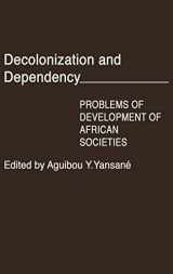 9780313208737-0313208735-Decolonization and Dependency: Problems of Development of African Societies (Contributions in Afro-American and African Studies: Contemporary Black Poets)