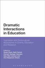 9781472576897-1472576896-Dramatic Interactions in Education: Vygotskian and Sociocultural Approaches to Drama, Education and Research