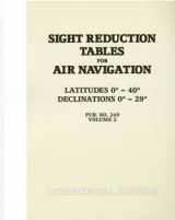 9780970801012-0970801017-Sight Reduction Tables for Air Navigation Vol. 2 (pub 249)