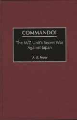 9780275954086-0275954080-Commando!: The M/Z Unit's Secret War Against Japan