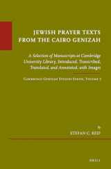 9789004313316-9004313311-Jewish Prayer Texts from the Cairo Genizah: A Selection of Manuscripts at Cambridge University Library (Cambridge Genizah Studies, 7) (English and Hebrew Edition)