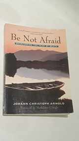 9781570755118-1570755116-Be Not Afraid: Overcoming the Fear of Death