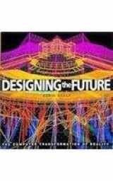 9780500015780-0500015783-Designing the Future: The Computer in Architecture and Design