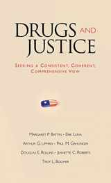 9780195321005-0195321006-Drugs and Justice: Seeking a Consistent, Coherent, Comprehensive View