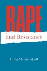 9780745691923-0745691927-Rape and Resistance: Understanding the Complexities of Sexual Violation