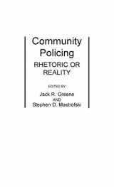 9780275929527-0275929523-Community Policing: Rhetoric or Reality