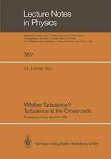 9783662137789-366213778X-Whither Turbulence? Turbulence at the Crossroads: Proceedings of a Workshop Held at Cornell University, Ithaca, NY, March 22–24, 1989 (Lecture Notes in Physics, 357)