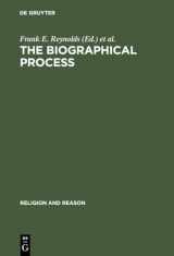 9789027975225-9027975221-The Biographical Process: Studies in the History and Psychology of Religion (Religion and Reason)