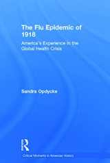 9780415636841-0415636841-The Flu Epidemic of 1918: America's Experience in the Global Health Crisis (Critical Moments in American History)