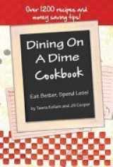 9780967697482-0967697484-Dining on a Dime Cookbook How to Eat Better and Spend Less