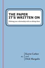 9781726073295-1726073297-The Paper It's Written On: Defining your relationship with an editing client