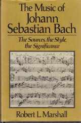 9780028717821-0028717821-The Music of Johann Sebastian Bach: The Sources, the Style, the Significance