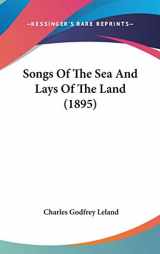 9780548958049-0548958041-Songs of the Sea and Lays of the Land
