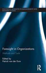 9781138844919-1138844918-Foresight in Organizations: Methods and Tools (Routledge Advances in Management and Business Studies)
