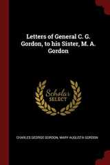 9781375949286-1375949284-Letters of General C. G. Gordon, to his Sister, M. A. Gordon
