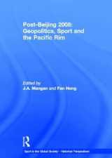 9780415571715-0415571715-Post-Beijing 2008: Geopolitics, Sport and the Pacific Rim (Sport in the Global Society - Historical Perspectives)