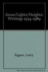 9780937804346-0937804347-Areas Lights Heights: Writings 1954-1989
