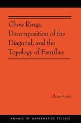 9780691160511-0691160511-Chow Rings, Decomposition of the Diagonal, and the Topology of Families (AM-187) (Annals of Mathematics Studies, 187)